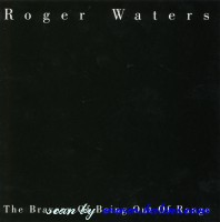 Roger Waters, The Bravery of, Being out of Range, , CSK 4830